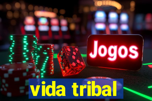 vida tribal