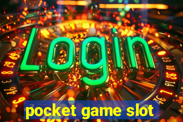 pocket game slot