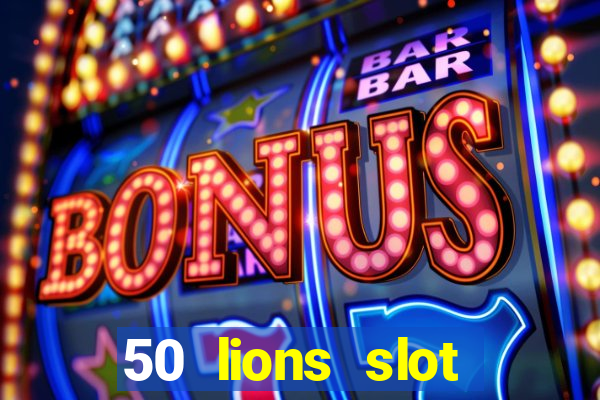 50 lions slot machine free download