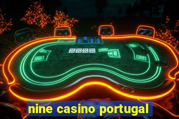 nine casino portugal