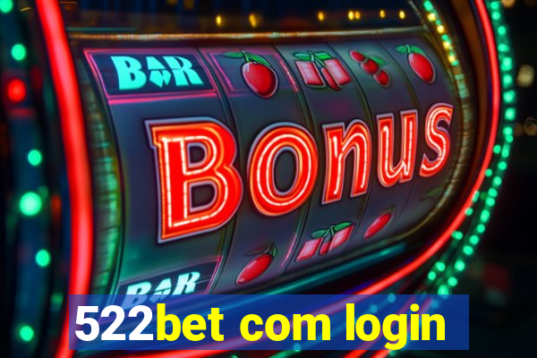 522bet com login