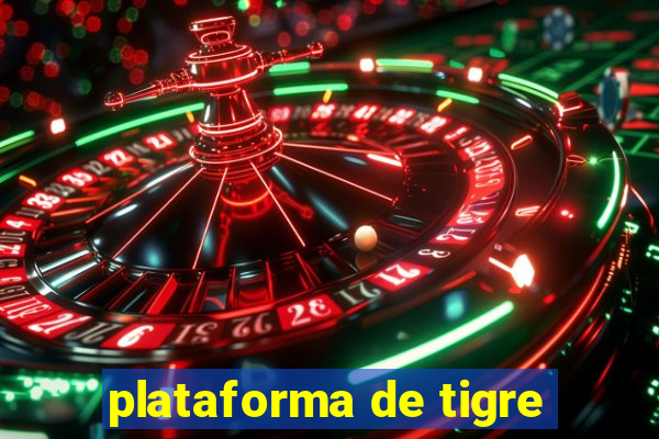 plataforma de tigre