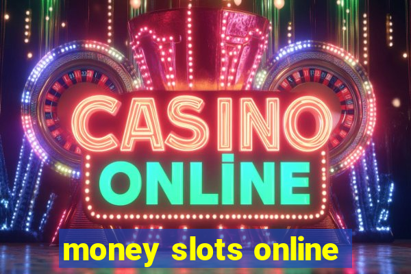 money slots online