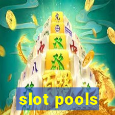 slot pools