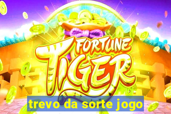 trevo da sorte jogo