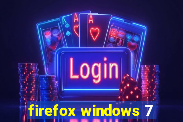 firefox windows 7