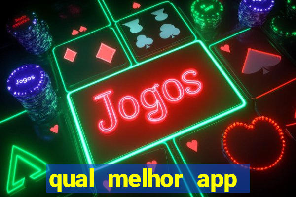 qual melhor app para jogar fortune tiger