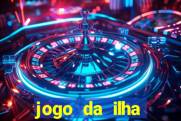 jogo da ilha ganhar dinheiro