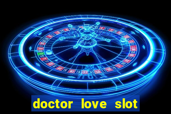 doctor love slot free play