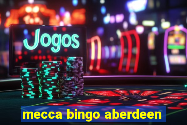 mecca bingo aberdeen