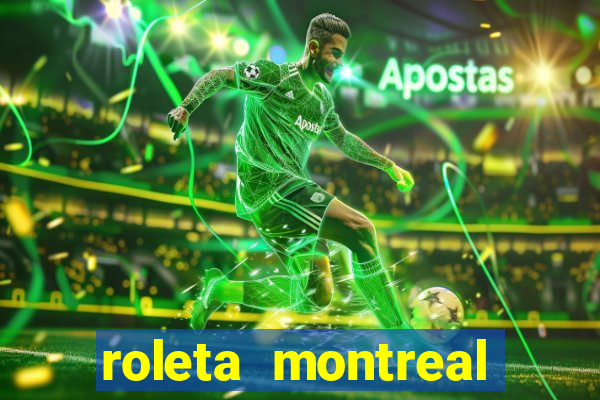 roleta montreal como jogar