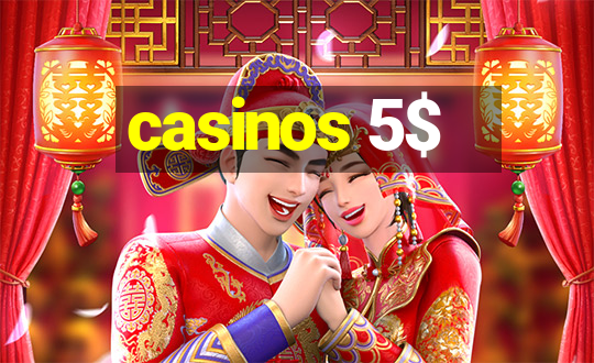 casinos 5$