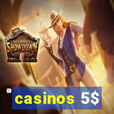 casinos 5$