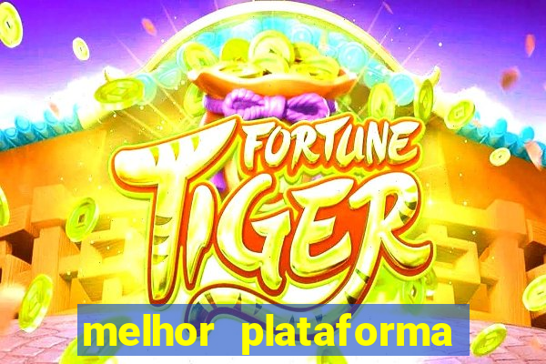 melhor plataforma para jogar fortune tiger 2024