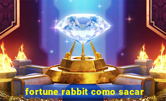 fortune rabbit como sacar