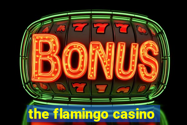 the flamingo casino