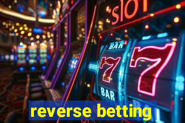 reverse betting