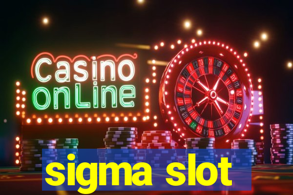 sigma slot