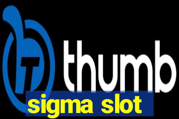 sigma slot