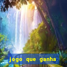 jogo que ganha muito dinheiro de verdade