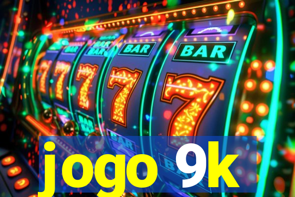 jogo 9k