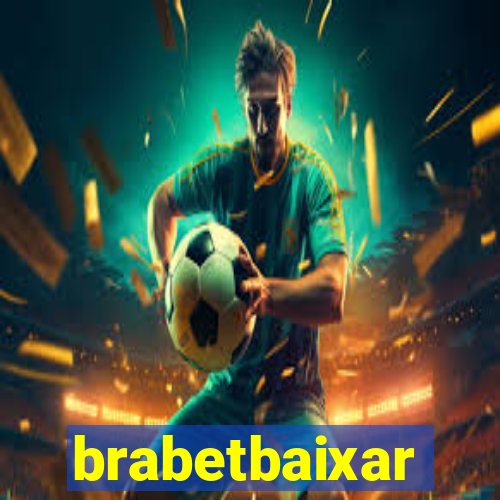 brabetbaixar