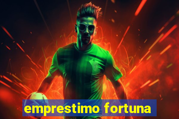 emprestimo fortuna