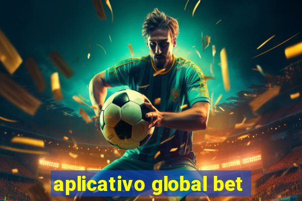 aplicativo global bet