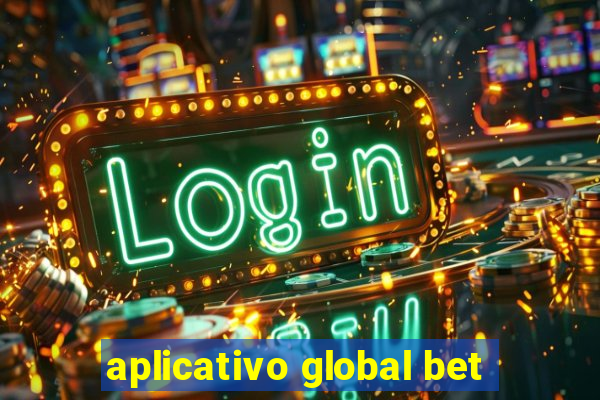 aplicativo global bet