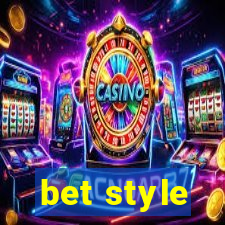 bet style