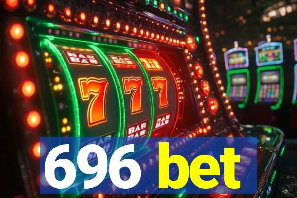 696 bet