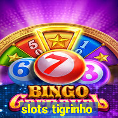 slots tigrinho