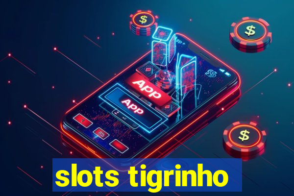 slots tigrinho