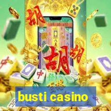 busti casino