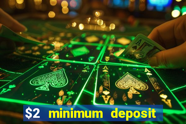 $2 minimum deposit casino nz