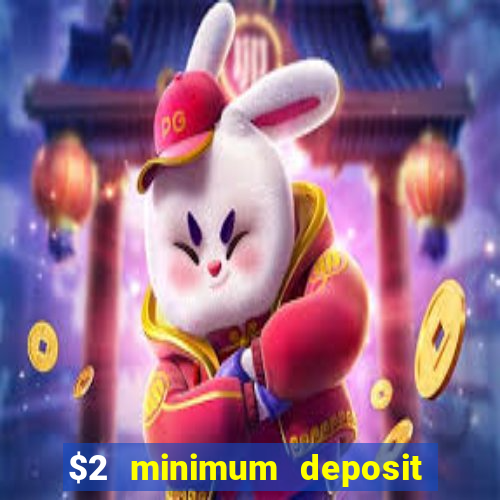 $2 minimum deposit casino nz