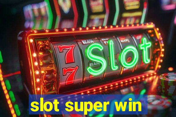 slot super win