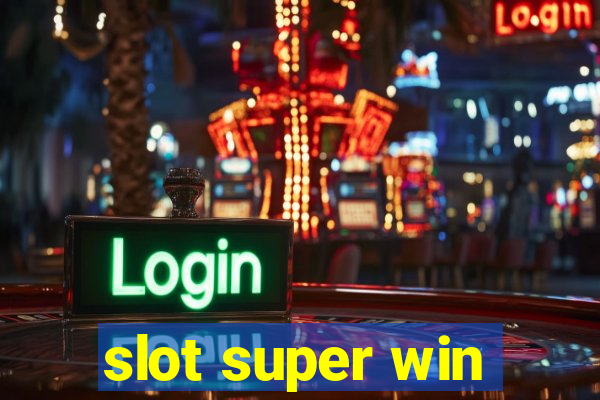 slot super win