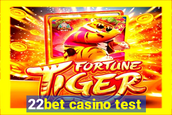 22bet casino test