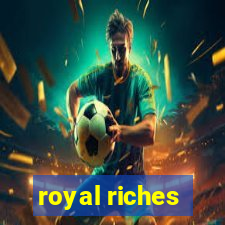 royal riches