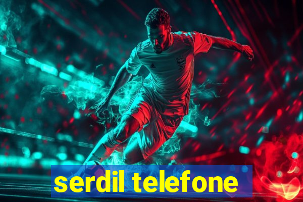 serdil telefone