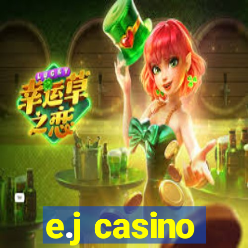 e.j casino