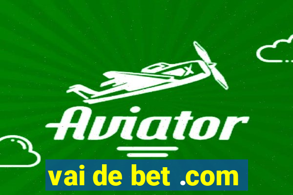 vai de bet .com