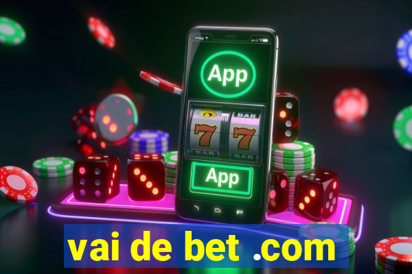 vai de bet .com