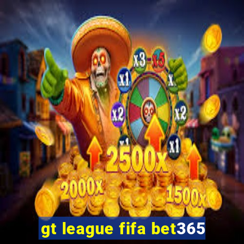 gt league fifa bet365