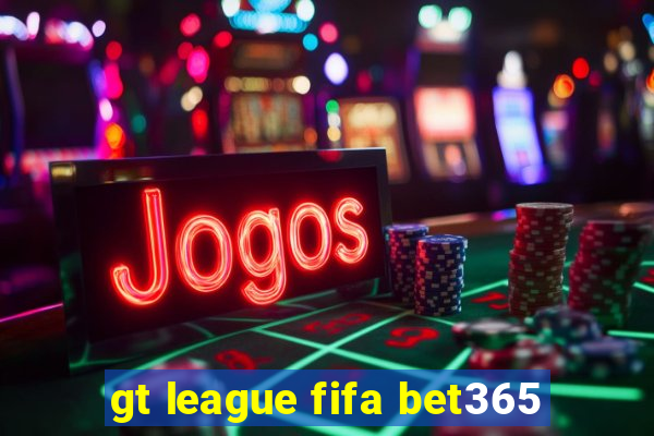 gt league fifa bet365