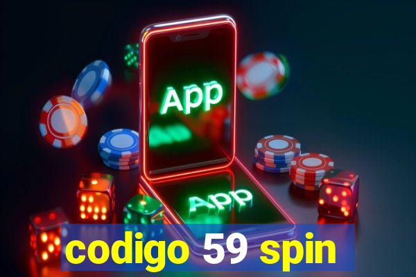 codigo 59 spin