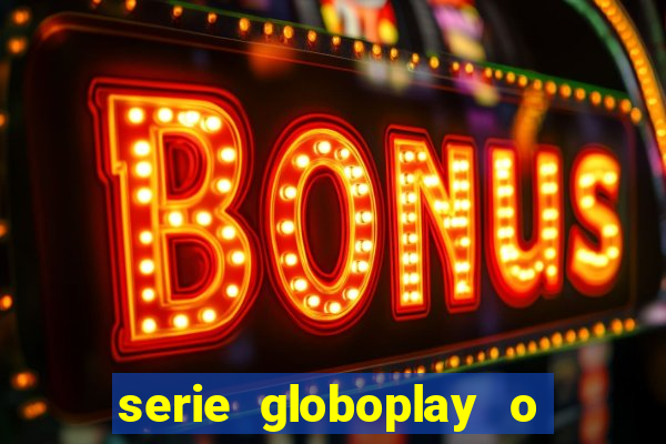 serie globoplay o jogo que mudou