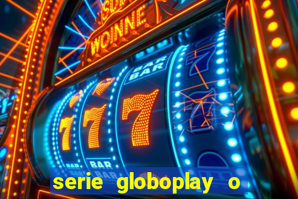 serie globoplay o jogo que mudou