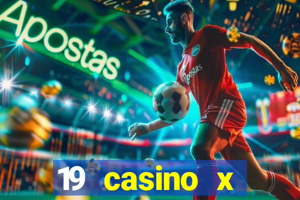 19 casino x официальный сайт